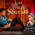Laa Pila De Sharaab Mp3